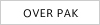 OVER PAK／オーバーパック